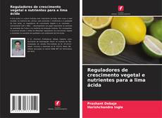 Buchcover von Reguladores de crescimento vegetal e nutrientes para a lima ácida