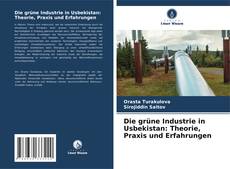 Capa do livro de Die grüne Industrie in Usbekistan: Theorie, Praxis und Erfahrungen 