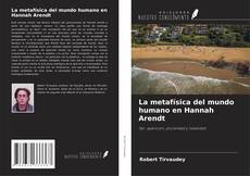 Capa do livro de La metafísica del mundo humano en Hannah Arendt 