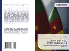 Bookcover of PUBLIC POLICY AND DECENTRALISATION: THE CAMEROON PERSPECTIVE