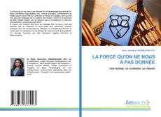 Couverture de LA FORCE QU'ON NE NOUS A PAS DONNÉE