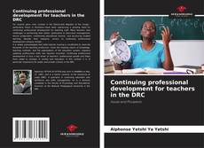 Bookcover of Continuing professional development for teachers in the DRC
