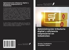 Capa do livro de Administración tributaria digital y eficiencia empresarial en Uzbekistán 