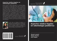 Aspectos médico-legales en odontología pediátrica的封面