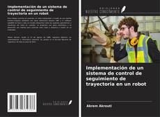 Borítókép a  Implementación de un sistema de control de seguimiento de trayectoria en un robot - hoz