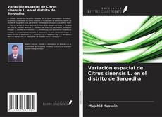 Variación espacial de Citrus sinensis L. en el distrito de Sargodha kitap kapağı