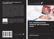 Portada del libro de Las complicaciones médicas del trasplante renal