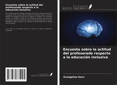 Encuesta sobre la actitud del profesorado respecto a la educación inclusiva kitap kapağı