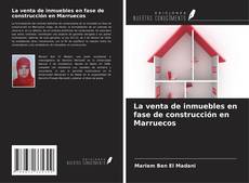 La venta de inmuebles en fase de construcción en Marruecos的封面