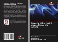 Обложка Risposta di tre cloni di pioppo bianco alla salinità