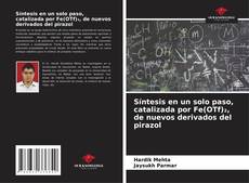 Copertina di Síntesis en un solo paso, catalizada por Fe(OTf)₂, de nuevos derivados del pirazol