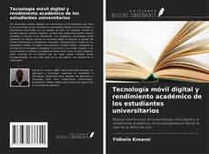 Обложка Tecnología móvil digital y rendimiento académico de los estudiantes universitarios