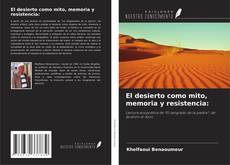 Обложка El desierto como mito, memoria y resistencia: