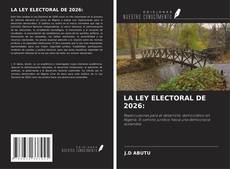 Bookcover of LA LEY ELECTORAL DE 2026:
