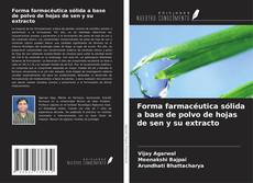 Capa do livro de Forma farmacéutica sólida a base de polvo de hojas de sen y su extracto 