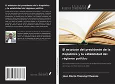 El estatuto del presidente de la República y la estabilidad del régimen político kitap kapağı