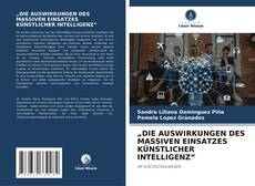Capa do livro de „DIE AUSWIRKUNGEN DES MASSIVEN EINSATZES KÜNSTLICHER INTELLIGENZ“ 