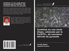 Обложка Synthèse en une seule étape, catalysée par le Fe(OTf)₂, de nouveaux dérivés du pyrazole