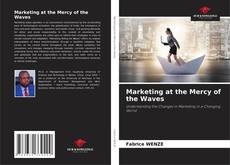 Bookcover of Marketing at the Mercy of the Waves