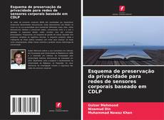 Esquema de preservação da privacidade para redes de sensores corporais baseado em CDLP kitap kapağı