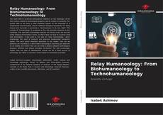 Borítókép a  Relay Humanoology: From Biohumanoology to Technohumanoology - hoz