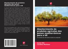 Buchcover von Abastecimento de produtos agrícolas dos países mediterrânicos para a UE