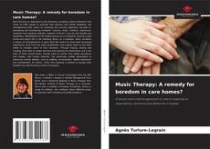 Music Therapy: A remedy for boredom in care homes? kitap kapağı