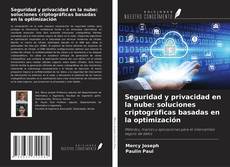 Portada del libro de Seguridad y privacidad en la nube: soluciones criptográficas basadas en la optimización