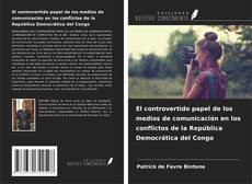 Capa do livro de El controvertido papel de los medios de comunicación en los conflictos de la República Democrática del Congo 
