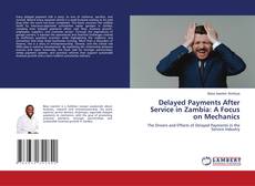 Portada del libro de Delayed Payments After Service in Zambia: A Focus on Mechanics