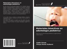 Buchcover von Materiales bioactivos en odontología pediátrica