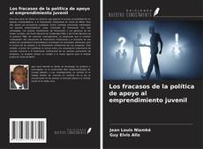 Couverture de Los fracasos de la política de apoyo al emprendimiento juvenil
