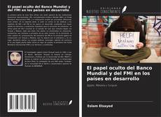 Buchcover von El papel oculto del Banco Mundial y del FMI en los países en desarrollo