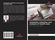 Portada del libro de Automatic collection and analysis of health data