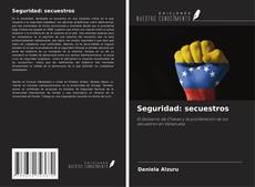 Seguridad: secuestros kitap kapağı