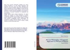 Borítókép a  African Philosophy: A Pragmatic Approach to African Problems - hoz