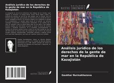 Обложка Análisis jurídico de los derechos de la gente de mar en la República de Kazajistán
