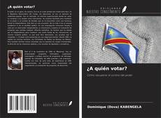 Buchcover von ¿A quién votar?