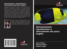 Alimentazione, riproduzione e allevamento dei pesci angelo的封面