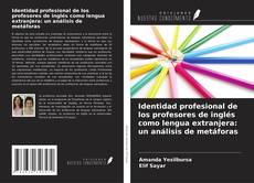 Portada del libro de Identidad profesional de los profesores de inglés como lengua extranjera: un análisis de metáforas