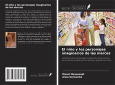 Bookcover of El niño y los personajes imaginarios de las marcas