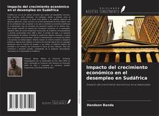Portada del libro de Impacto del crecimiento económico en el desempleo en Sudáfrica