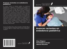 Buchcover von Avances recientes en endodoncia pediátrica