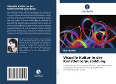 Capa do livro de Visuelle Kultur in der Kunstlehrerausbildung 