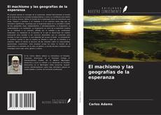 El machismo y las geografías de la esperanza的封面