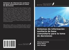 Portada del libro de Sistemas de información sanitaria de base comunitaria para la toma de decisiones