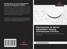 Couverture de Mechanisms of Social Adaptation Among Unemployed Citizens