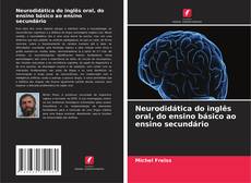 Buchcover von Neurodidática do inglês oral, do ensino básico ao ensino secundário