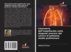 Capa do livro de Citometria dell’espettorato nella diagnosi precoce del cancro al polmone: studio preliminare 