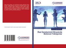 Couverture de Özel Gereksinimli Bireylerde Bütüncül Yaklaşımlar